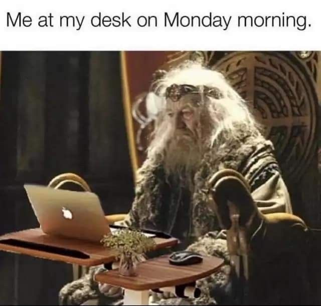 Monday Work Memes for All The Workaholics Out Here